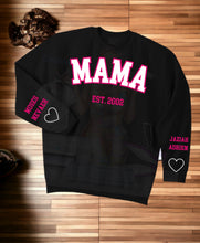 Load image into Gallery viewer, Custom Mama, Daddy, Grandma, granddad, etc. Sweatshirt with Date EST, and Children's Name on Sleeve, Mama Sweatshirt,