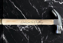 Load image into Gallery viewer, Engraved Hammer for Dad, Personalized Hammer Engraved, Personalized Gift for Men, Hammer for Anniversary, Gift for Dad from Daughter, Hammer
