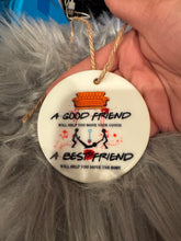Load image into Gallery viewer, A Best Friend Will Help You Move The Body Ornament, Best Friend Christmas Ornament, Dark Humor Ornament, Funny Gift For Friend
