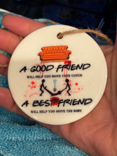 Load image into Gallery viewer, A Best Friend Will Help You Move The Body Ornament, Best Friend Christmas Ornament, Dark Humor Ornament, Funny Gift For Friend
