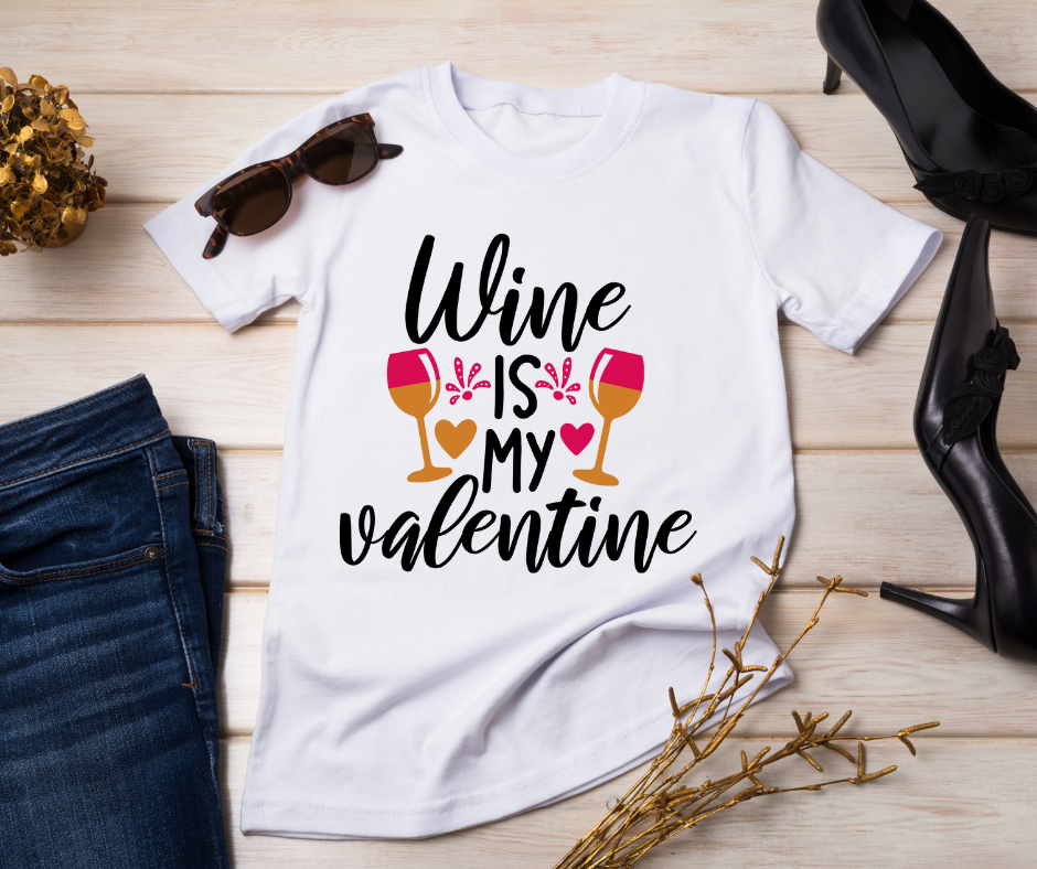 Wine Is My Valentines Shirt