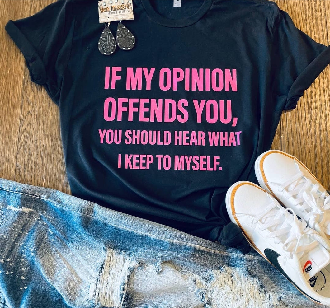 If My Opinion Offends You.